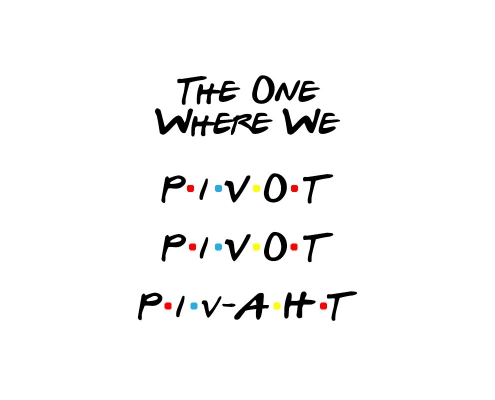 The one where we pivot featured image